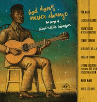 "God Don't Never Change: The Songs<br> of Blind Willie Johnson".